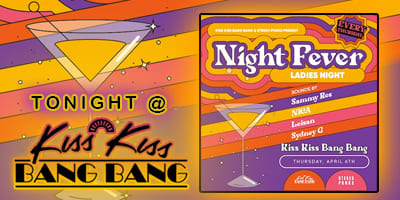 Tonight-at-Kiss-Kiss-Bang-Bang-Night-Fever_4x2